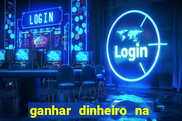 ganhar dinheiro na internet jogando